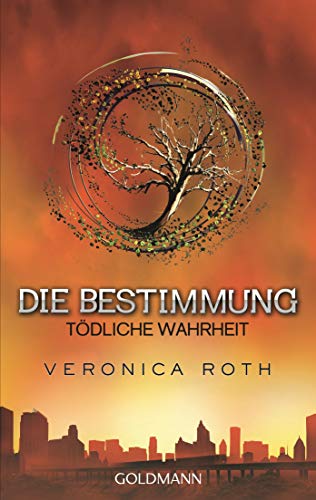 Die Bestimmung - Tödliche Wahrheit: Roman (Die Bestimmung-Reihe, Band 2) von Goldmann TB